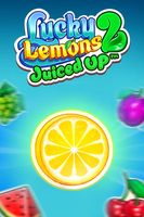 Lucky Lemons 2 - Juiced Up
